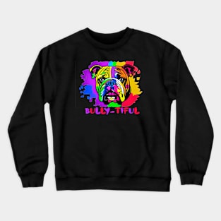 Bully-Tiful Crewneck Sweatshirt